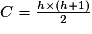 C = \frac{h \times (h+1)}{2}