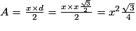 A=\frac{x\times{d}}{2}=\frac{x\times{x}\frac{\sqrt3}{2}}{2}=x^2\frac{\sqrt3}{4}