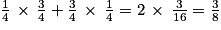 \frac{1}{4}\,\times\,\frac{3}{4}+\frac{3}{4}\,\times\,\frac{1}{4}=2\,\times\,\frac{3}{16}=\frac{3}{8}