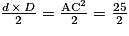 \frac{d\,\times\,D}{2}=\frac{\mathrm{AC}^{2}}{2}=\frac{25}{2}