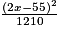 \frac{(2x-55)^{2}}{1210}