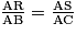 \frac{\mathrm{AR}}{\mathrm{AB}}=\frac{\mathrm{AS}}{\mathrm{AC}}