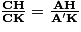 \frac{\mathbf{CH}}{\mathbf{CK}}=\frac{\mathbf{AH}}{\mathbf{A'K}}