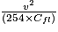 \frac{v^{2}}{(254 \times C_{fl})}