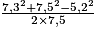 \frac{7,3^{2}+7,5^{2}-5,2^{2}}{2\times7,5}