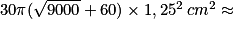 30 \pi (\sqrt{9000} + 60) \times 1,25^{2}\:cm^{2} \approx