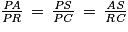 \frac{\mathit{PA}}{\mathit{PR}}\, =\, \frac{\mathit{PS}}{\mathit{PC}}\, =\, \frac{\mathit{AS}}{\mathit{RC}}