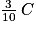 \frac{3}{10}\:C