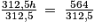 \frac{312,5h}{312,5}\: =\: \frac{564}{312,5}