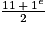 \frac{11\: +\: 1^{e}}{2}