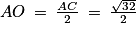 AO\: =\: \frac{AC}{2}\: =\: \frac{\sqrt{32}}{2}