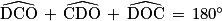 \widehat{\textrm{DCO}}\, +\, \widehat{\textrm{CDO}}\, +\, \widehat{\textrm{DOC}}\, =\, 180^{\circ }